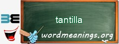 WordMeaning blackboard for tantilla